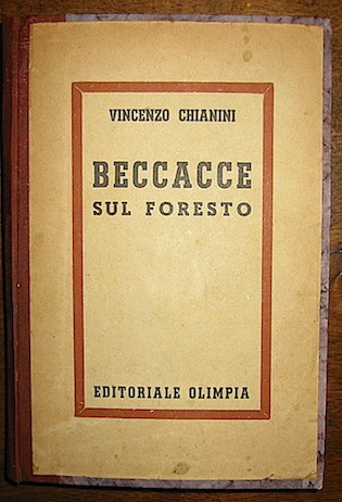 Chianini Vincenzo Beccacce sul foresto 1943 Firenze